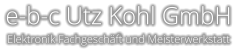 e-b-c Utz Kohl GmbH Elektronik Fachgeschäft und Meisterwerkstatt